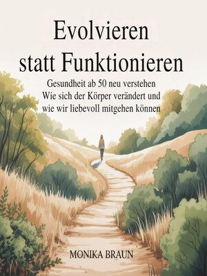 cover image of Evolvieren statt funktionieren – Gesundheit ab 50 neu verstehen